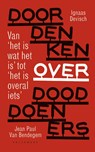 Doordenken over dooddoeners - Ignaas Devisch ; Jean Paul Van Bendegem - 9789463104067