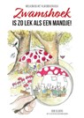 Zwamshoek is zo lek als een mandje! - Bob Olgers - 9789463456517