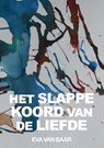 Het slappe koord van de liefde - Eva van Baar - 9789463459631