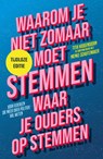 Waarom je niet zomaar moet stemmen waar je ouders op stemmen - Titia Hoogendoorn ; Nienke Schuitemaker - 9789463491747