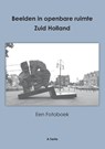 Beelden in openbare ruimte Zuid Holland - Ante Tanta - 9789464430257