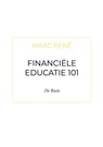Financiele Educatie 101 - Marc René - 9789464801583