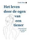 Het leven door de ogen van een tiener - Emily Faber - 9789464894431