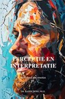 Perceptie en Interpretatie - DR. RANDY ROSO,  Ph.D. - 9789465123202