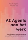 AI Agents aan het werk - Maurits Kaptein Joris Janssen - 9789465316598