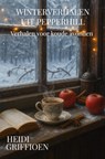 Winterverhalen uit Pepperhill - Heidi Griffioen - 9789465319384