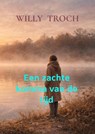 Een zachte komma van de tijd - Willy Troch - 9789465384740
