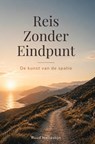 Reis Zonder Eindpunt - Ruud Nellestijn - 9789465463773