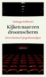 Kijken naar een droomscherm - Solange Leibovici - 9789491110269