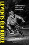 Leven is een keuze - Maurice Wiegman ; Marion van Es - 9789491729522