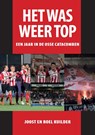 Het was weer top - Joost Kuilder ; Roel Kuilder - 9789492500946
