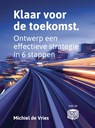 Klaar voor de toekomst - Michiel de Vries - 9789492790330