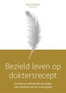 Bezield leven op doktersrecept - Richard Hoofs - 9789493282452