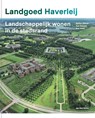 Landgoed Haverleij - Steffen Nijhuis ; Tom Daamen ; Rob Plooij - 9789493329607