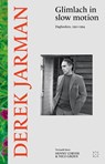 Glimlach in slow motion - Derek Jarman - 9789493399686