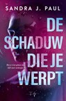 De schaduw die je werpt - Sandra J. Paul - 9789493452329