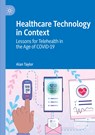 Healthcare Technology in Context - Alan Taylor - 9789811640773