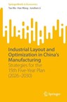 Industrial Layout and Optimization in China’s Manufacturing - Tao Ma ; Hao Wang ; Junzhen Li - 9789819220809