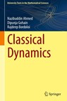 Classical Dynamics - Nazibuddin Ahmed ; Dipunja Gohain ; Rajdeep Bordoloi - 9789819563937
