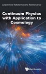 Continuum Physics With Application To Cosmology - Lalaonirina Rakotomanana (University Of Rennes Ravelonarivo - 9789819828616