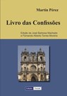 Livro das Confissões - Martín Pérez ; José Barbosa Machado ; Fernando Alberto Torres Moreira - 9789898392039
