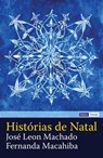 Histórias de Natal - José Leon Machado ; Fernanda Macahiba - 9789898392688