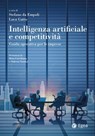 Intelligenza artificiale e competitività - Stefano Da Empoli ; Luca Gatto - 9791222981178