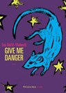 Give Me Danger - Tea Hačić-Vlahović - 9791256362677