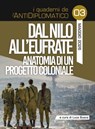 Dal Nilo all'Eufrate - Tawfiq Al-Ghussein ; Pino Arlacchi ; Brian Berletic ; Vincenzo Brandi ; Luca Busca ; Angelo D'Orsi ; Pepe Escobar ; Sybil Fares ; Federico Giusti ; Rania Hammad ; Tom Joad ; Caitlin Johnstone ; Kit Klarenberg ; Pasquale Liguori ; Alex Marsaglia ; Loretta  - 9791281995192