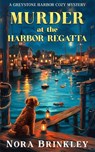 Murder at the Harbor Regatta - Nora Brinkley - 9798197026378