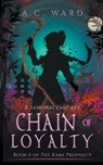 Chain of Loyalty - WARD,  A C - 9798201162689