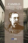 Camilo: O Homem, o Génio e o Tempo - Vol. II - Fernando Alberto Torres Moreira ; José Barbosa Machado ; Orquídea Ribeiro ; Susana Pimenta - 9798201297558