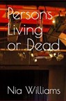 Persons Living or Dead - Nia Williams - 9798201833404