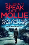 We Don't Speak About Mollie - Vicky Jones ; Claire Hackney - 9798215569924