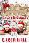 Ms. Holly and Mr. Ivy Save Christmas - Karen Hall - 9798215907375