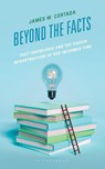 Beyond the Facts - James W. Cortada - 9798216196013