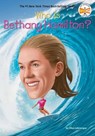 Who Is Bethany Hamilton? - Ellen Labrecque ; Who HQ - 9798217141661