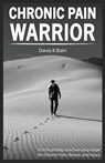 Chronic Pain Warrior - Davis K Bain - 9798218845292