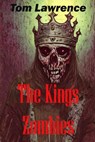 The King's Zombies - Tom Lawrence - 9798223504030