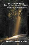 So You've Been Baptized, What's Next - SIMS,  Minister Jeremy B. - 9798223968931