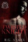 Twisted Knight - R.G. Angel - 9798224247448