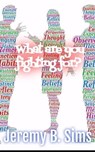 What are YOU fighting for? - Jeremy B. Sims - 9798224389599