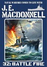 Battle Fire (A World War 2 Naval Adventure) - J.E. Macdonnell - 9798224714292