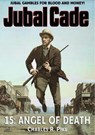 Angel of Death (A Jubal Cade Western #15) - Charles R. Pike - 9798224776825