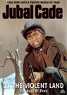 The Violent Land (A Jubal Cade Western #21) - Charles R. Pike - 9798224835348