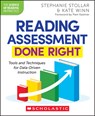 Reading Assessment Done Right: Tools and Techniques for Data-Driven Instruction - Stephanie Stollar - 9798225011703