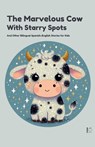 The Marvelous Cow with Starry Spots And Other Bilingual Spanish-English Stories for Kids - Pomme Bilingual - 9798227399847