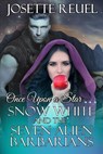 Snow White and the Seven Alien Barbarians - Josette Reuel - 9798230745976
