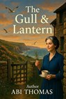 The Gull & Lantern - Abi Thomas - 9798231929344