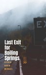 Last Exit For Boiling Springs - Steven David Michael - 9798231990283